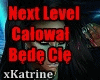 Next Level- Calowal bede