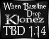 When Tha Bassline Drops