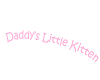 Daddy's Kitten - sign