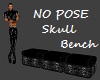 NO Pose Skull Bench