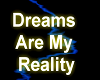 Dreams are my Reality (S