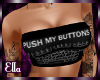 Push My Buttons Tube Top