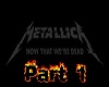 Metallica Now That We're