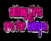 {KH} Skinny Girls
