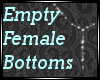 !K Empty Female Bottoms
