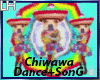 Chiwawa Song+Dance