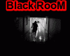 !!! Big Black RooM !!!