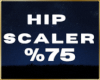 💖 Hips Scaler %75