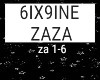 6IX9INE - ZAZA