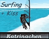 Surfing and Kiss 