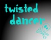 Twisted Dancer