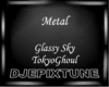 Metal Glassy Sky