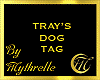TRAY'S DOG TAG
