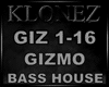 Bass House - Gizmo