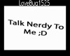 Talk Nerdy To Me SIGN