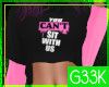 [G] Cantsitwithus Pink