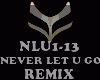 REMIX - NEVER LET U GO