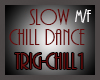 Slow Chill Dance M/F