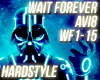 Hardstyle - Wait Forever
