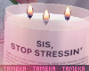 Stop Stressin Candle
