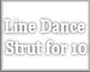 Line Dance Strut for 10