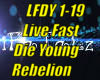 *(LFDY)LiveFastDieYoung*