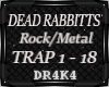 DEADRABBITTS- TRAPPED