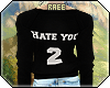 ® Hate You 2 Sweater