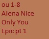 Alena Nice Only U pt 1