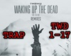 Waking Up The Dead/TRAP