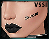 "SLAVE" Cheek Tattoo