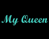 My Queen Body Sign