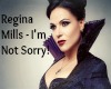 ReginaMills-ImNotSorry!