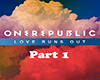 OneRepublic|LoveRunsOut