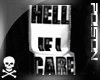 †Hell If I Care