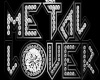 Metal Lover