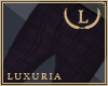 | L | Luxuria Pants v23