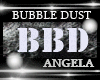 BUBBLE DUST    BBD