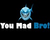 You Mad Bro Sign