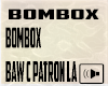 Bombox Baw C patron La