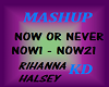 NOW OR NEVER MASH
