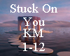AM Stuck On You KM