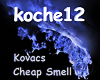 Kovacs - Cheap Smell