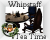 ~QI~ Whipstaff Tea Time