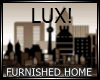LUX! FURNISHED HOME