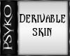 PB Derivable skin
