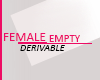 Female emtpy derivable