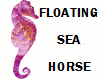 SEA HORSE FLOATING