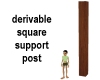 Derivable Support Post