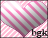 *bgk Stripe *Heart*